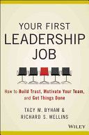 Your First Leadership Job - How Catalyst Leaders Bring Out the Best in Others (Byham Tacy M.)(Paperback)
