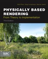Physically Based Rendering - From Theory to Implementation (Pharr Matt (Software Engineer Google))(Pevná vazba)