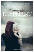 Eating the Elephant (Wells Alice)(Paperback)