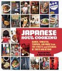 Japanese Soul Cooking - Ramen, Tonkatsu, Tempura and More from the Streets and Kitchens of Tokyo and Beyond (Ono Tadashi)(Pevná vazba)