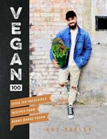 Vegan 100 - Over 100 incredible recipes from Avant-Garde Vegan (Oakley Gaz)(Pevná vazba)