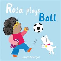 Rosa Plays Ball (Spanyol Jessica)(Board book)