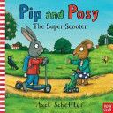 Pip and Posy: The Super Scooter (Nosy Crow)(Paperback)