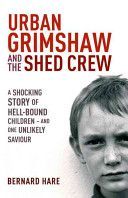 Urban Grimshaw and the Shed Crew (Hare Bernard)(Paperback)
