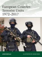 European Counter-Terrorist Units 1972-2017 (Neville Leigh)(Paperback)