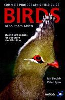 Complete Photographic Field Guide Birds of Southern Africa - Over 2500 Images for Accurate Identification (Sinclair Ian)(Paperback)