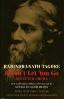I Won't Let You Go - Selected Poems (Tagore Rabindranath)(Paperback)