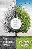 When the Adults Change, Everything Changes - Seismic shifts in school behaviour (Dix Paul)(Paperback)