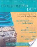 Stopping the Pain - A Workbook for Teens Who Cut and Self-Injure (Shapiro Lawrence E.)(Paperback)