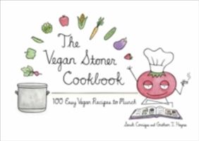 Vegan Stoner Cookbook - 100 Easy Vegan Recipes to Munch (Conrique Sarah)(Pevná vazba)