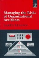 Managing the Risks of Organizational Accidents (Reason James)(Paperback)