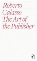 Art of the Publisher (Calasso Roberto)(Paperback)