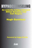 Hypnocounseling - An Eclectic Bridge Between Milton Erickson and Carl Rogers (Gunnison Hugh)(Paperback)