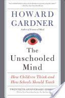 Unschooled Mind - How Children Think and How Schools Should Teach (Gardner Howard)(Paperback)