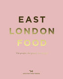 East London Food - The People, the Places, the Recipes (Cathcart Helen)(Pevná vazba)
