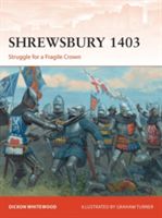 Shrewsbury 1403 - Struggle for a Fragile Crown (Whitewood Dickon)(Paperback)