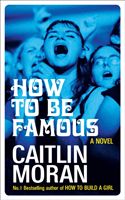 How to be Famous (Moran Caitlin)(Paperback)