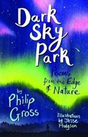 Dark Sky Park - Poems from the Edge of Nature (Gross Philip)(Paperback)