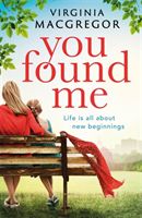 You Found Me - New beginnings, second chances, one gripping family drama (MacGregor Virginia)(Pevná vazba)