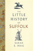 Little History of Suffolk (Doig Sarah E.)(Pevná vazba)