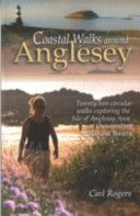 Coastal Walks Around Anglesey - Twenty Two Circular Walks Exploring the Isle of Anglesey AONB (Rogers Carl)(Paperback)