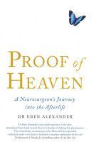 Proof of Heaven - A Neurosurgeon's Journey into the Afterlife (Alexander Dr. Eben MD)(Paperback)
