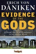 Evidence of the Gods - A Visual Tour of Alien Influence in the Ancient World (Daniken Erich von)(Paperback)