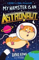 My Hamster is an Astronaut (Lowe Dave)(Paperback / softback)
