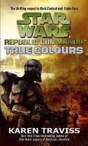 Star Wars Republic Commando: True Colours (Traviss Karen)(Paperback)