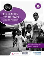 OCR GCSE History SHP: Migrants to Britain c.1250 to Present (Spafford Martin)(Paperback)