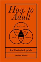 How to Adult (Wildish Stephen (Author))(Pevná vazba)