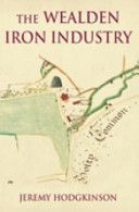 Wealden Iron Industry (Hodgkinson Jeremy)(Paperback)