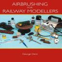 Airbrushing for Railway Modellers (Dent George)(Paperback)