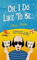 Oh, I Do Like To Be... (Phillips Marie)(Paperback / softback)
