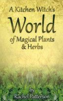 Kitchen Witch's World of Magical Herbs & Plants (Patterson Rachel)(Paperback)