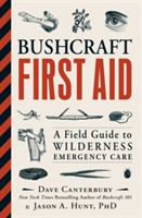 Bushcraft First Aid - A Field Guide to Wilderness Emergency Care (Canterbury Dave)(Paperback)