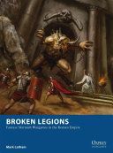 Broken Legions - Fantasy Skirmish Wargames in the Roman Empire (Latham Mark)(Paperback)