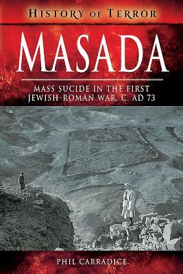 Masada - Mass Sucide in the First Jewish-Roman War, c. AD 73 (Carradice Phil)(Paperback / softback)