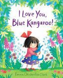 I Love You, Blue Kangaroo! (Chichester Clark Emma)(Paperback)