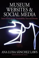 Museum Websites and Social Media - Issues of Participation, Sustainability, Trust and Diversity (Sanchez Laws Ana Luisa)(Paperback / softback)