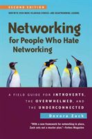 Networking for People Who Hate Networking, Second Edition - A Field Guide for Introverts, the Overwhelmed, and the Underconnected (Zack Devora)(Paperback / softback)