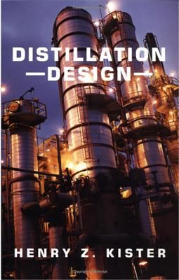 Distillation Design (Kister Henry Z. (Principle Process Engineer C.F. Braun and Company Alhambra California USA))(Pevná vazba)