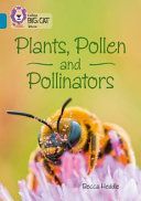 How Pollinators Work with Plants - Band 13/Topaz (Heddle Becca)(Paperback)