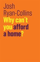 Why Can't You Afford a Home? (Ryan-Collins Josh)(Paperback)