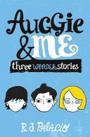 Auggie & Me: Three Wonder Stories (Palacio R. J.)(Paperback)