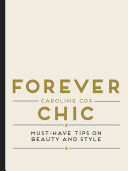 Forever Chic - Must-Have Tips on Beauty and Style (Cox Baroness Caroline)(Pevná vazba)