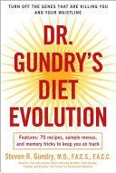 Dr. Gundry's Diet Evolution: Turn Off the Genes That Are Killing You and Your Waistline - Turn Off the Genes That Are Killing You and Your Waistline (Gundry Dr Steven R)(Paperback)