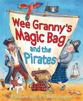 Wee Granny's Magic Bag and the Pirates (McKay Elizabeth)(Paperback)