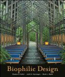 Biophilic Design - The Theory, Science and Practice of Bringing Buildings to Life (Kellert Stephen R.)(Pevná vazba)
