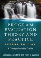 Program Evaluation Theory and Practice, Second Edition - A Comprehensive Guide (Merterns Donna M. (Department of Education (Emerita) Gallaudet University Washington DC))(Paperback / softback)